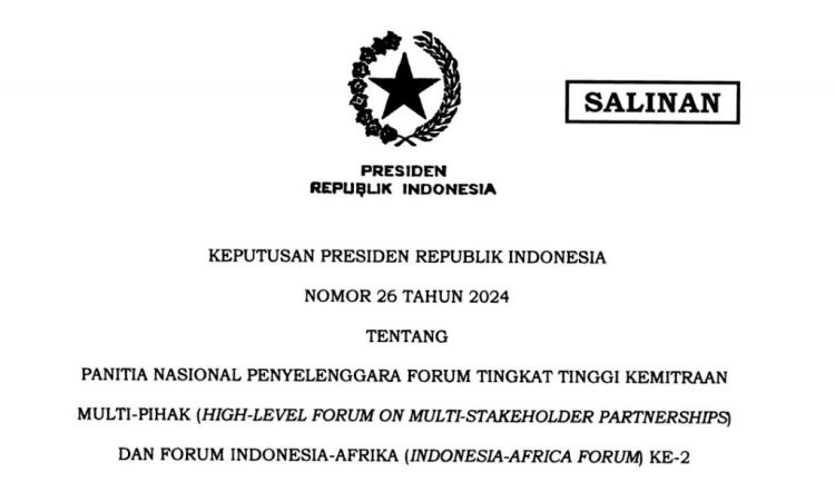 Presiden Jokowi Tetapkan Panitia Nasional Forum Tingkat Tinggi Kemitraan Multipihak dan Forum Indonesia Afrika Ke-2